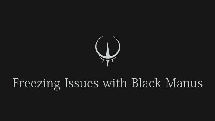 Freezing issues with the Trophy “Black Manus”